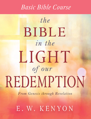 Bible in the Light of Our Redemption: Basic Bible Course, The Fashion