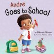 André Goes to School: A Story about Learning to Be Brave on the First Day of School for Kids Ages 2-8 Fashion