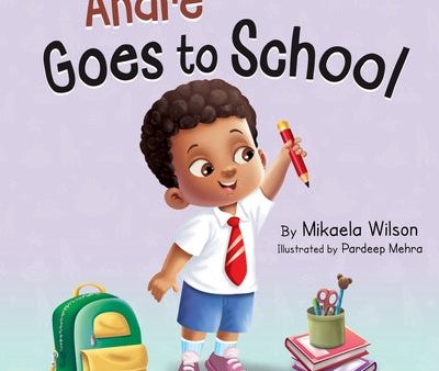 André Goes to School: A Story about Learning to Be Brave on the First Day of School for Kids Ages 2-8 Fashion