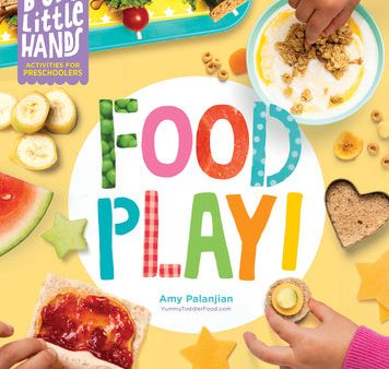 Busy Little Hands: Food Play!: Activities for Preschoolers Online