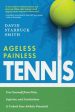 Ageless Painless Tennis: Free Yourself from Pain, Injuries, and Limitations & Unlock Your Athletic Potential Online Sale