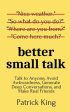 Better Small Talk: Talk to Anyone, Avoid Awkwardness, Generate Deep Conversations, and Make Real Friends Online Sale