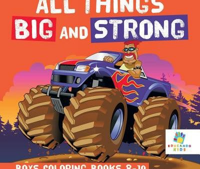 All Things Big and Strong Boys Coloring Books 8-10 For Discount