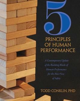 5 Principles of Human Performance: A contemporary updateof the building blocks of Human Performance for the new view of safety, The Online Hot Sale