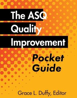 ASQ Quality Improvement Pocket Guide: Basic History, Concepts, Tools, and Relationships, The For Cheap