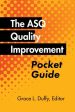 ASQ Quality Improvement Pocket Guide: Basic History, Concepts, Tools, and Relationships, The For Cheap