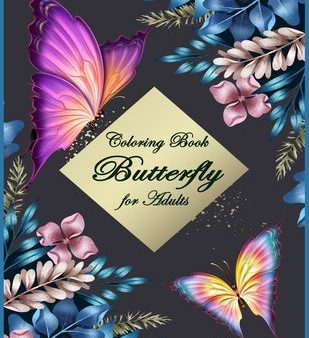 Butterfly Coloring Book for Adults: Beautiful & Simple Butterfly Designs: Relaxation and Stress Relieve Coloring Book for Adults Cheap