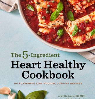 5-Ingredient Heart Healthy Cookbook: 101 Flavorful Low-Sodium, Low-Fat Recipes, The Discount