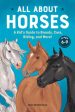 All about Horses: A Kid s Guide to Breeds, Care, Riding, and More! Online