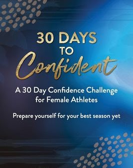 30 Days to Confident: A 30 Day Confidence Challenge for Female Athletes Hot on Sale