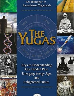 Yugas: Keys to Understanding Our Hidden Past, Emerging Energy Age, and Enlightened Future, The For Sale