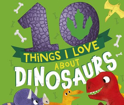 10 Things I Love about Dinosaurs Cheap