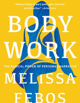 Body Work: The Radical Power of Personal Narrative on Sale