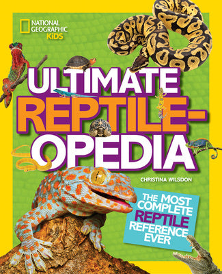 Ultimate Reptileopedia: The Most Complete Reptile Reference Ever Sale