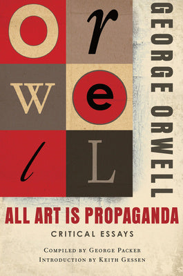 All Art Is Propaganda: Critical Essays Online