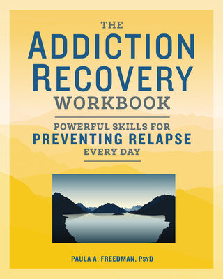 Addiction Recovery Workbook: Powerful Skills for Preventing Relapse Every Day, The Cheap