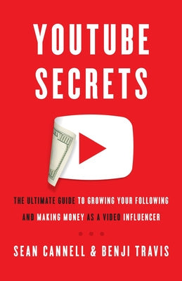 YouTube Secrets: The Ultimate Guide to Growing Your Following and Making Money as a Video Influencer Online Hot Sale