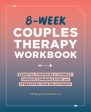 8-Week Couples Therapy Workbook: Essential Strategies to Connect, Improve Communication, and Strengthen Your Relationship Sale