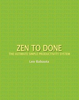 Zen to Done: The Ultimate Simple Productivity System Fashion