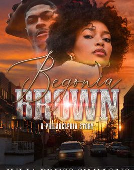 Begonia Brown: A Philadelphia Story For Discount