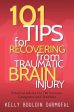 101 Tips for Recovering from Traumatic Brain Injury: Practical Advice for TBI Survivors, Caregivers, and Teachers Cheap