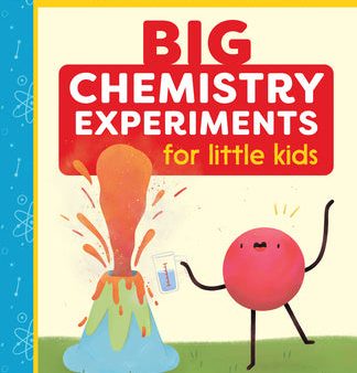 Big Chemistry Experiments for Little Kids: A First Science Book for Ages 3 to 5 For Sale