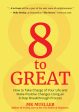 8 to Great: How to Take Charge of Your Life and Make Positive Changes Using an 8-Step Breakthrough Process (Inspiration, Resilienc Fashion