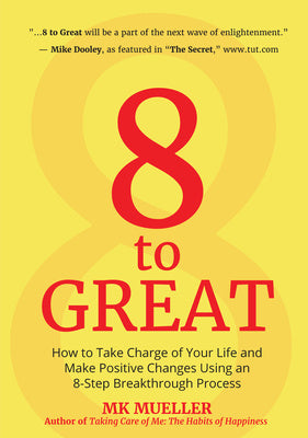 8 to Great: How to Take Charge of Your Life and Make Positive Changes Using an 8-Step Breakthrough Process (Inspiration, Resilienc Fashion