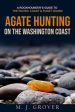 Agate Hunting on the Washington Coast For Discount