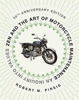 Zen and the Art of Motorcycle Maintenance [50th Anniversary Edition]: An Inquiry Into Values Online Sale