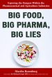 Big Food, Big Pharma, Big Lies: Exposing the Dangers Within the Pharmaceutical and Agriculture Industries Online Sale