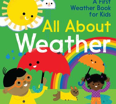 All about Weather: A First Weather Book for Kids For Cheap