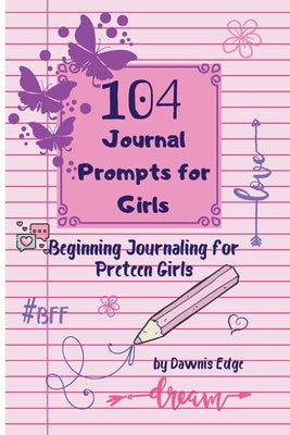 104 Journal Prompts for Girls Beginning Journaling for Preteen Girls Sale