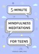 5-Minute Mindfulness Meditations for Teens For Discount