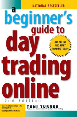 Beginner s Guide to Day Trading Online 2nd Edition, A For Cheap