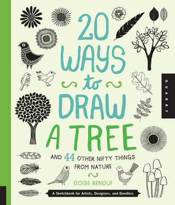 20 Ways to Draw a Tree and 44 Other Nifty Things from Nature: A Sketchbook for Artists, Designers, and Doodlers For Sale