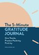 5-Minute Gratitude Journal: Give Thanks, Practice Positivity, Find Joy, The Sale