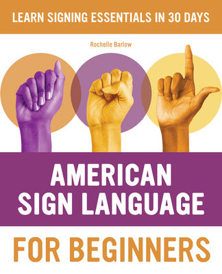 American Sign Language for Beginners: Learn Signing Essentials in 30 Days on Sale