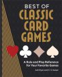 Best of Classic Card Games: A Rule and Play Reference for Your Favorite Games Online