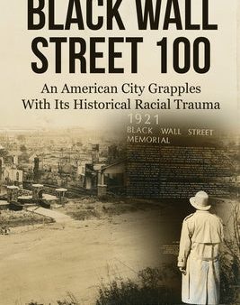 Black Wall Street 100: An American City Grapples With Its Historical Racial Trauma For Cheap