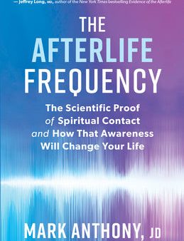 Afterlife Frequency: The Scientific Proof of Spiritual Contact and How That Awareness Will Change Your Life, The Fashion