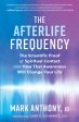 Afterlife Frequency: The Scientific Proof of Spiritual Contact and How That Awareness Will Change Your Life, The Fashion