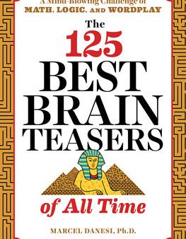 125 Best Brain Teasers of All Time: A Mind-Blowing Challenge of Math, Logic, and Wordplay, The Supply