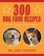 300 Dog Food Recipes: Three-Ingredient Meals on Sale