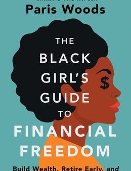 Black Girl s Guide to Financial Freedom: Build Wealth, Retire Early, and Live the Life of Your Dreams, The Sale