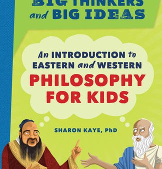 Big Thinkers and Big Ideas: An Introduction to Eastern and Western Philosophy for Kids Online now