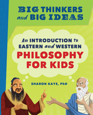 Big Thinkers and Big Ideas: An Introduction to Eastern and Western Philosophy for Kids Online now