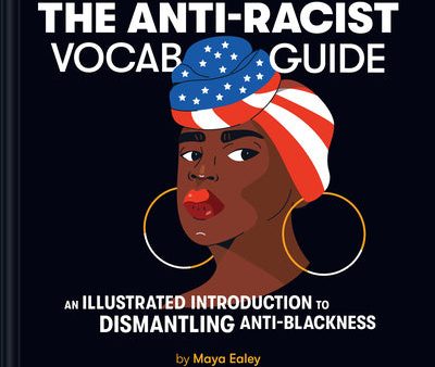 Anti-Racist Vocab Guide: An Illustrated Introduction to Dismantling Anti-Blackness, The Fashion