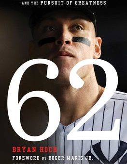 62: Aaron Judge, the New York Yankees, and the Pursuit of Greatness Online now