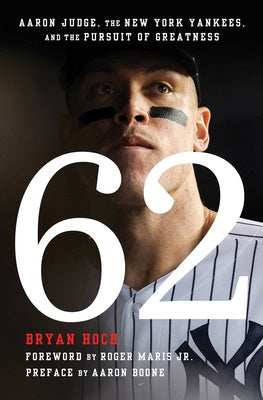 62: Aaron Judge, the New York Yankees, and the Pursuit of Greatness Online now